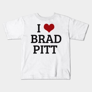 I Heart Brad Pitt Kids T-Shirt